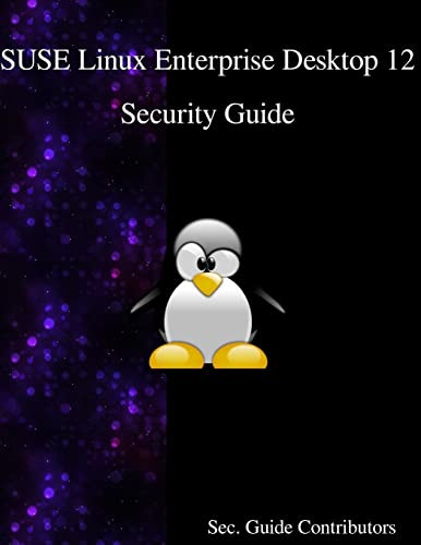 SUSE Linux Enterprise Desktop 12 - Security Guide by Sec Guide Contributors 9789888406609