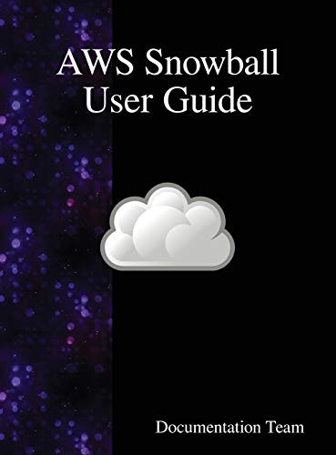 Aws Snowball User Guide by Documentation Team 9789888408412