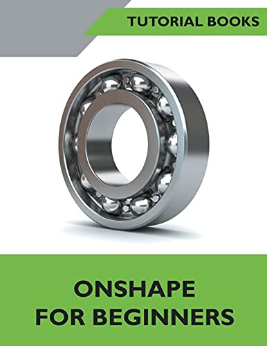Onshape For Beginners by Tutorial Books 9798201259723