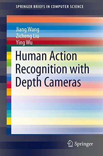 Human Action Recognition with Depth Cameras by Jiang Wang 9783319045603