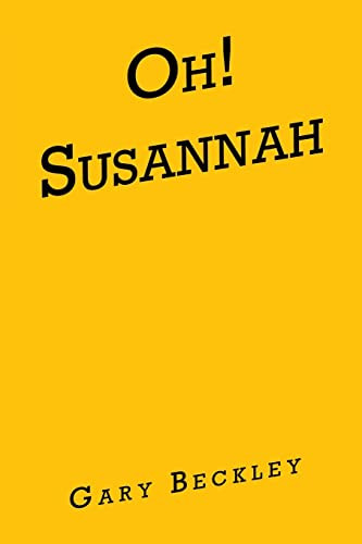Oh! Susannah by Gary Beckley 9798885050159