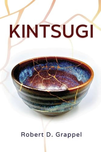 Kintsugi by Robert D Grappel 9798895311707