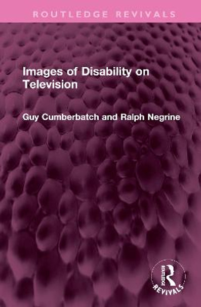 Images of Disability on Television by Guy Cumberbatch