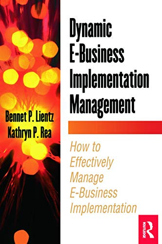 Dynamic E-Business Implementation Management by Bennet Lientz 9780124499805
