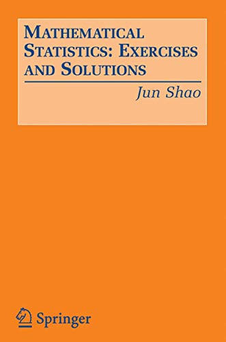 Mathematical Statistics: Exercises and Solutions by Jun Shao 9780387249704