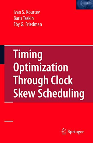 Timing Optimization Through Clock Skew Scheduling by Ivan S. Kourtev 9780387710556
