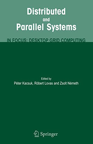 Distributed and Parallel Systems: In Focus: Desktop Grid Computing by Peter Kacsuk 9780387794471