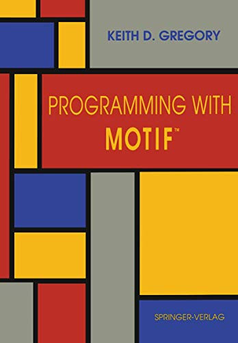 Programming with Motif (TM) by Keith D. Gregory 9780387978772