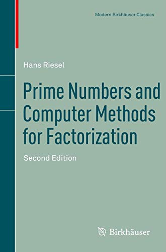 Prime Numbers and Computer Methods for Factorization by Hans Riesel 9780817682972