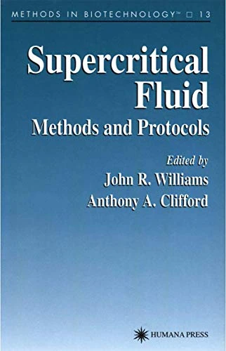 Supercritical Fluid Methods and Protocols by John Williams 9780896035713
