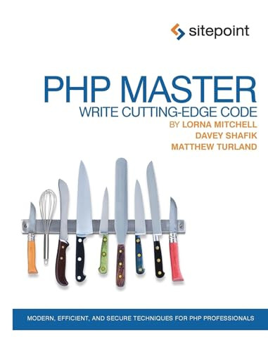 PHP Master - Write Cutting Edge Code by Davey Shafik 9780987090874