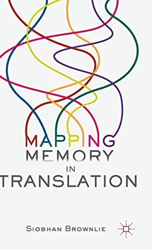 Mapping Memory in Translation by Siobhan Brownlie 9781137408945