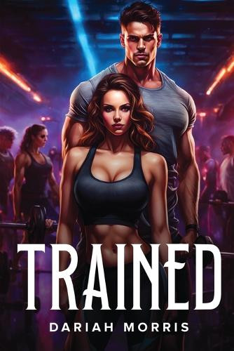 Trained by Dariah Morris 9781787995345