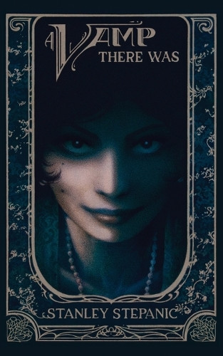 A Vamp There Was by Stanley Stepanic 9781960721815