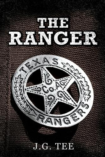 The Ranger by J G Tee 9781965632079