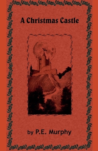A Christmas Castle by P E Murphy 9798227258250