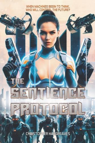 The Sentience Protocol by Christopher Hargreaves 9798227660374