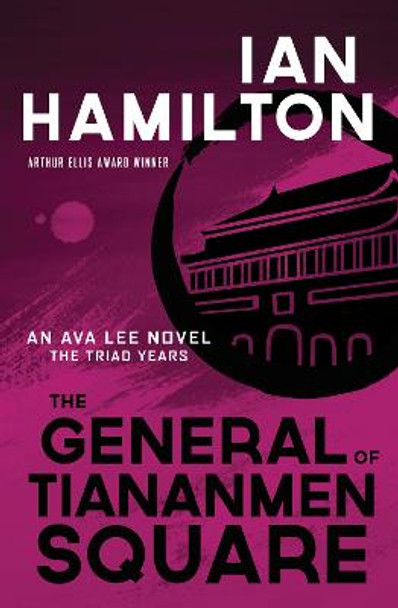The General of Tiananmen Square: An Ava Lee Novel: The Triad Years by Ian Hamilton