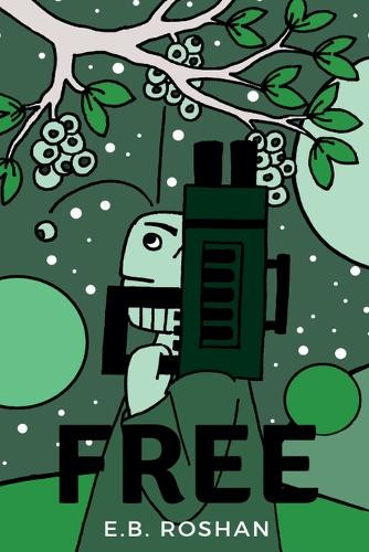 Free by E B Roshan 9798230668398