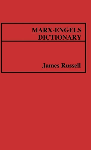 Marx-Engels Dictionary by James Russell 9780313220357