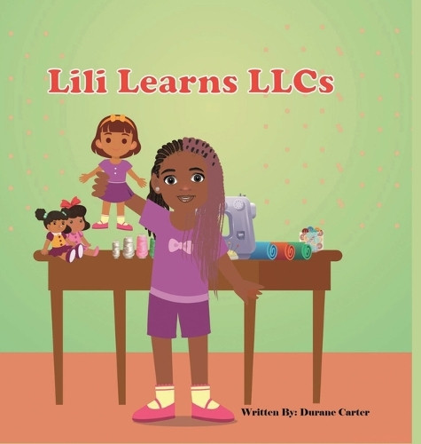 Lili Learns LLCs by Durane Carter 9798986216584