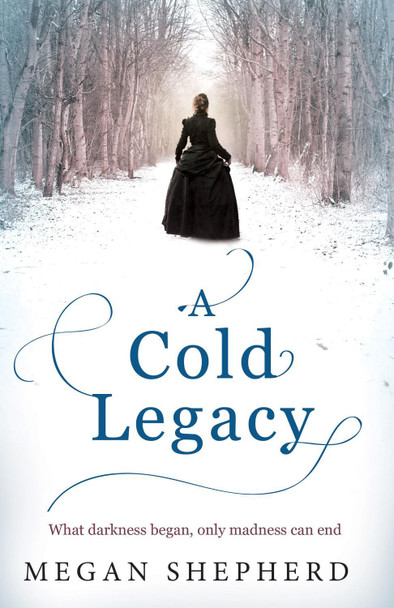 A Cold Legacy by Megan Shepherd 9780007500246