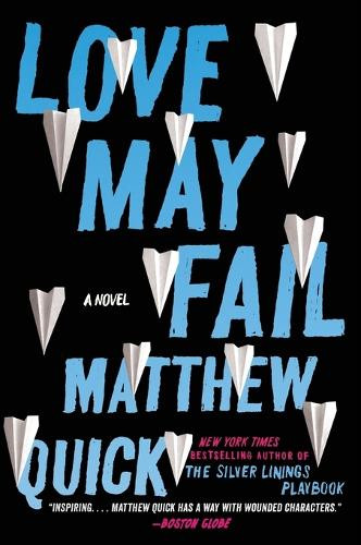 Love May Fail by Matthew Quick 9780062285577