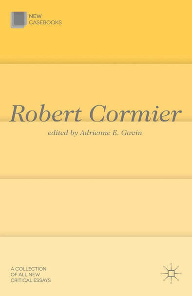 Robert Cormier by A. Gavin 9780230313316