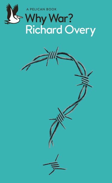 Why War? by Richard Overy 9780241567616