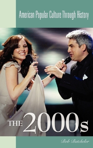 The 2000s by Bob Batchelor 9780313349126