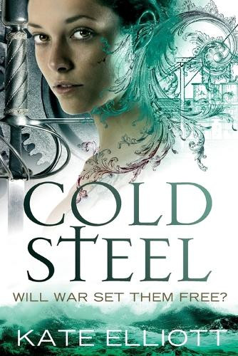 Cold Steel by Kate Elliott 9780316080903