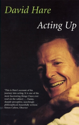 Acting Up by David Hare 9780571201358