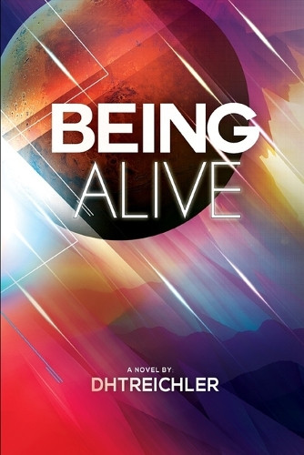 Being Alive by Dhtreichler 9780578749655