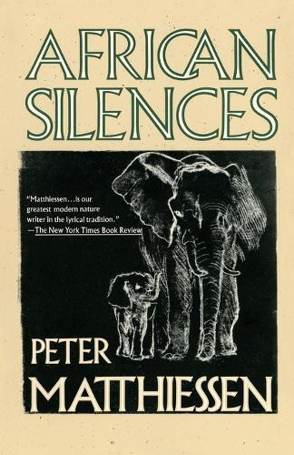African Silences by Peter Matthiessen 9780679731023