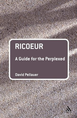Ricoeur: A Guide for the Perplexed by David Pellauer 9780826485144
