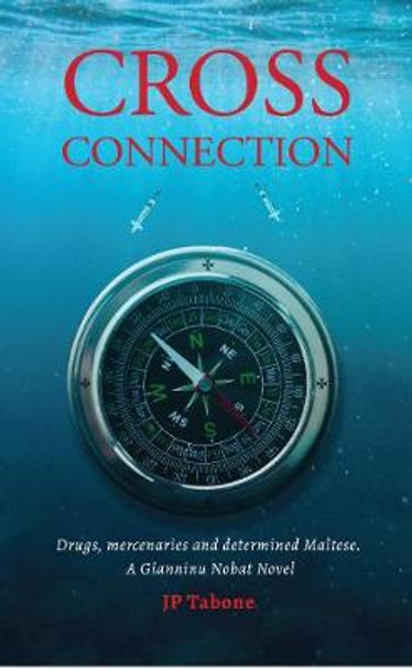 Cross Connection: A Gianninu Nobat Novel by JP Tabone