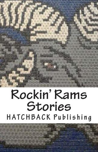 Rockin' Rams Stories by Hatchback Publishing 9780989193498