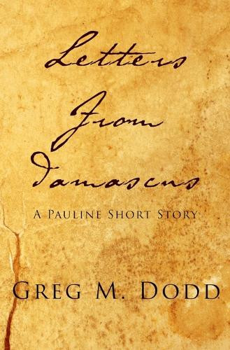 Letters from Damascus by Greg M Dodd 9780991533251