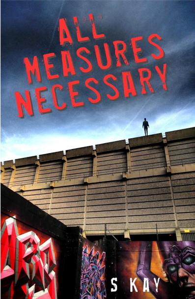 All Measures Necessary by Steven Kay 9780993576256