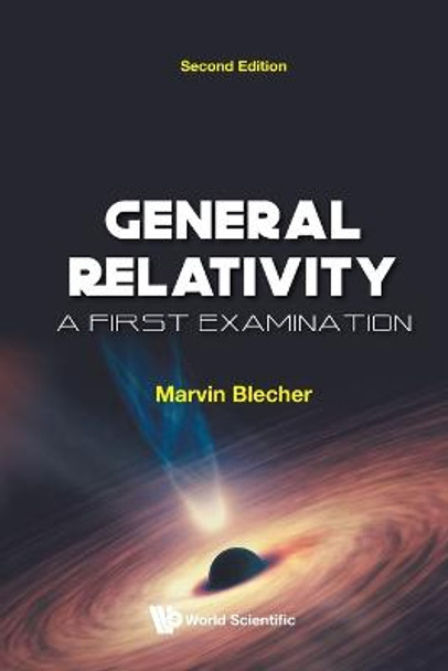 General Relativity: A First Examination by Marvin Blecher