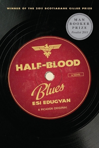 Half-Blood Blues by Esi Edugyan 9781250012708