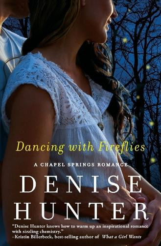 Dancing with Fireflies by Denise Hunter 9781401687021