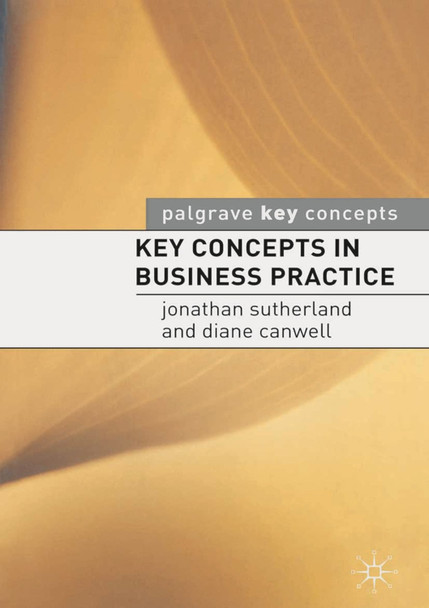 Key Concepts in Business Practice by Jonathan Sutherland 9781403915313