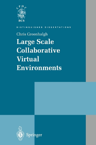 Large Scale Collaborative Virtual Environments by Chris Greenhalgh 9781447112228