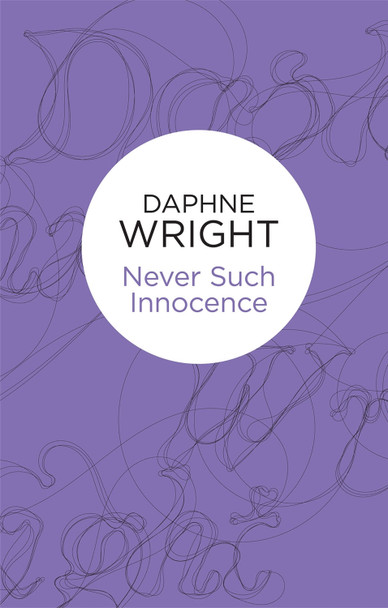 Never Such Innocence by Daphne Wright 9781447239093