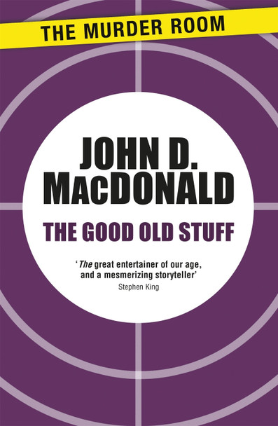The Good Old Stuff by John D. MacDonald 9781471913303