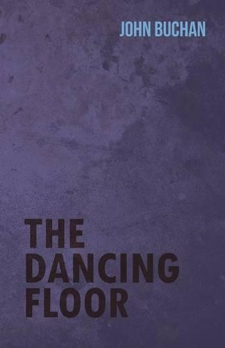 The Dancing Floor by John Buchan 9781473317161