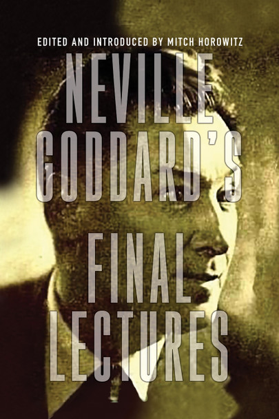 Neville Goddard's Final Lectures by  9781722500993