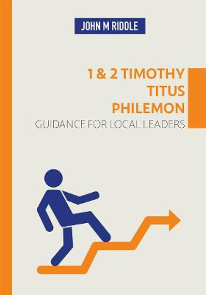 1 & 2 Timothy, Titus, Philemon by John Riddle