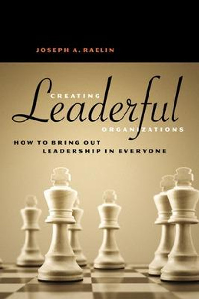 Creating Leaderful Organisations - How to Bring Out Leadership In Everyone by RAELIN